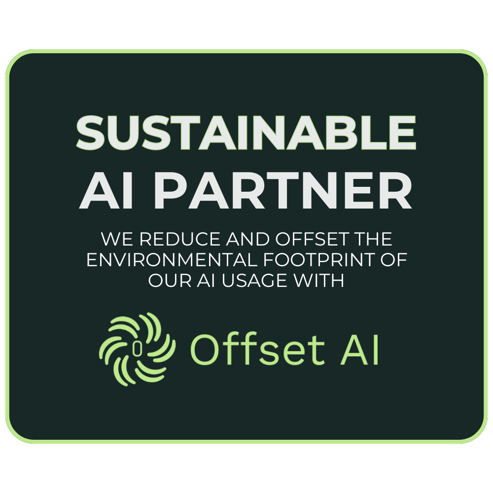 Sustainable AI Partner: we reduce and offset the environmental footprint of our AI usage with Offset AI